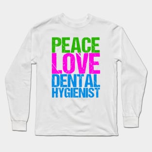 Peace Love Dental Hygienist Long Sleeve T-Shirt